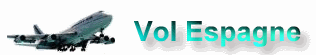 vol espagne : r�servation